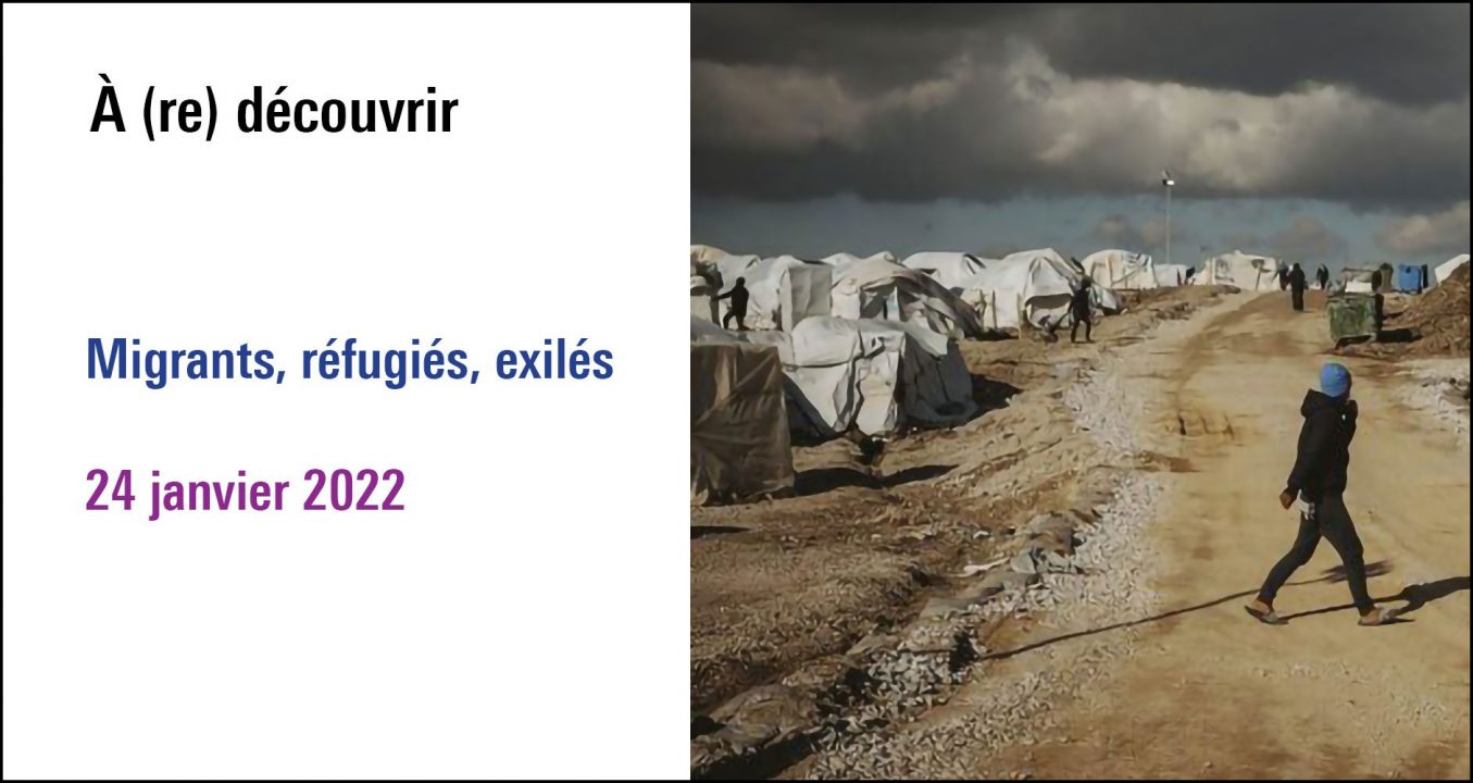 Visuel du cycle de conférences à (re)découvrir Migrants, réfugiés, exilés (24 janvier 2022)
