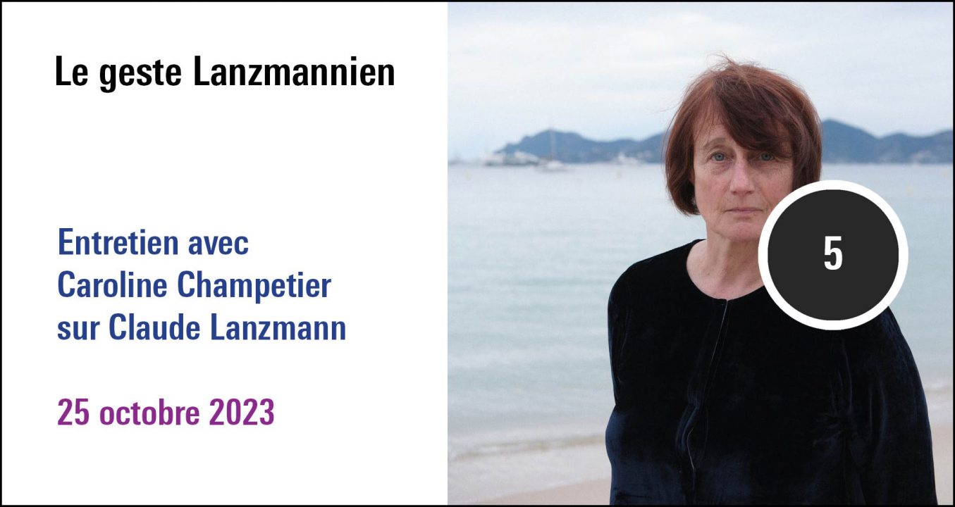 Visuel de la séance Entretien avec Caroline Champetier sur Claude Lanzmann (25 octobre 2023), à (re)découvrir sur le Replay