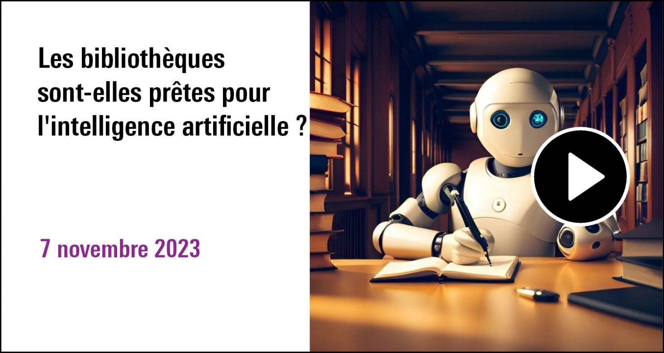 Visuel de la séance Les bibliothèques sont-elles prêtes pour l'intelligence artificielle ? (7 novembre 2023)