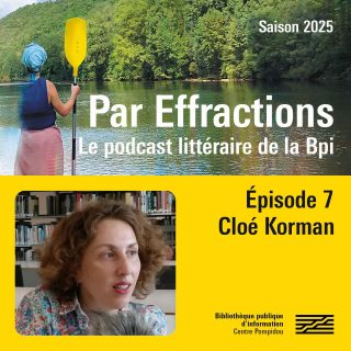 Visuel du podcast Par Effractions épisode 7 avec un portrait de Cloé Korman